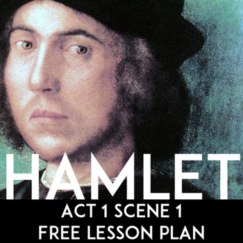Preview of Hamlet Act 1 Scene 1 Free Lesson Plan: Close Reading Questions & Answer Key