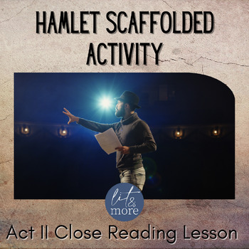 Preview of Hamlet Act 2 Scaffolded Activity | 3 Levels of Close Reading Activities