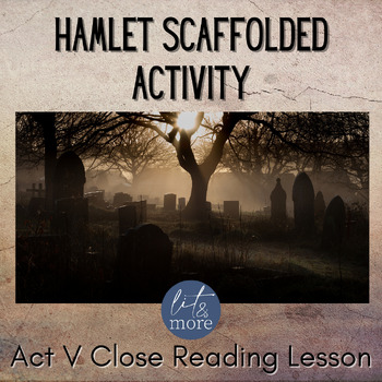 Preview of Hamlet Act 5 Scaffolded Activity | 3 Levels of Close Reading Activities