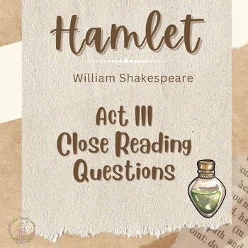 Preview of Hamlet Act III Close Reading Questions, Analysis, Literary Elements