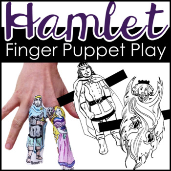 Preview of Hamlet Activity for ANY Scene : Hamlet finger puppets and drama activity