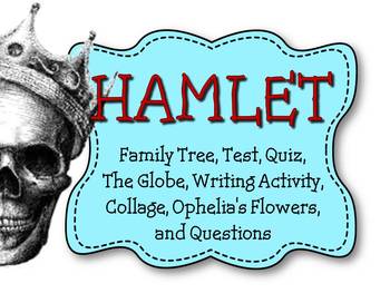Preview of Hamlet: Family Tree, Notes, Quiz, Test, Writing Activity and Ophelia's Flowers