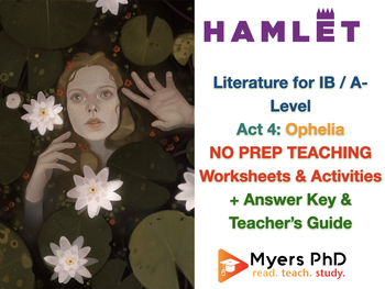 Preview of Hamlet (IB Shakespeare) Act 4, Sc.5-7 - Ophelia's Madness (Worksheets + ANSWERS)