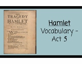 Hamlet Vocabulary Act 5 (only)