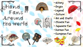 Preview of Hand Fans PPT - History, The Silk Road, Culture, Styles and Multiple Activities!