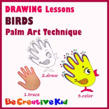 Preview of DRAWING LESSONS. BIRDS. PALM ART. HAND TRACING. BE CREATIVE KID