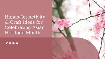 Preview of Hands-On Activity & Craft Ideas Celebrating Asian Heritage Month (AAPI) - China
