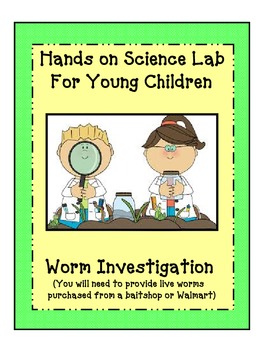 Preview of Hands On Science Lab  Worm Investigation for kindergarten, 1st and 2nd grade