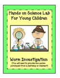 Hands On Science Lab  Worm Investigation for kindergarten,