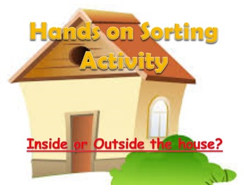 Preview of Hands On Sorting Activity - Inside? Outside?