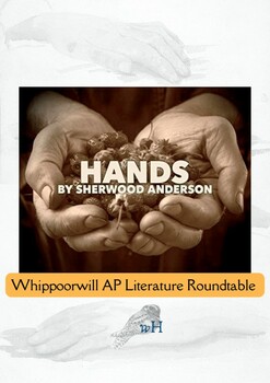 Preview of Hands by Sherwood Anderson: AP Literature Roundtable & Composition Skills