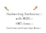Handwriting Sentences with Sight Words (WIDE HWT Printing lines)