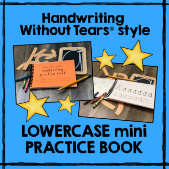 Preview of Handwriting Without Tears® style Lower Case Letter Handwriting Practice BOOK DIY