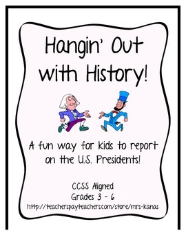 Preview of Hangin' Out with History - A Fun Alternative to President Reports - CCSS Aligned