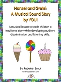Hansel and Gretel: A Musical Sound Story Created by YOU!