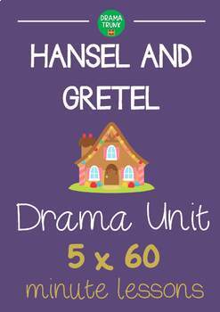 Preview of Hansel and Gretel DRAMA UNIT (5 x 60 min lessons) NO PREP!