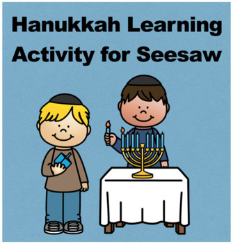 Preview of Hanukkah Lesson and Activity for Seesaw