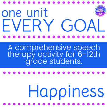 Preview of Happiness Every Goal Unit for Middle School and High School SLPs / SPED