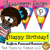 Happy Birthday Balloons Classroom Decor Pennant Banner
