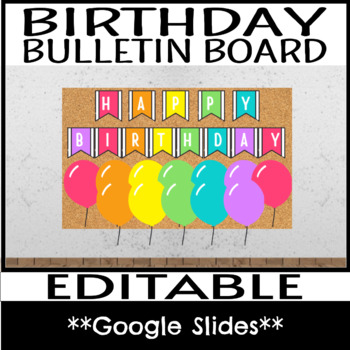 Preview of Happy Birthday Bulletin Board Display - BRIGHT Balloons - EDITABLE