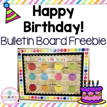 Happy Birthday! Bulletin Board Freebie! by Kindergarten Coffee Talk