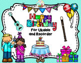FREEBIE Happy Birthday Fun for Ukulele and Recorder in the