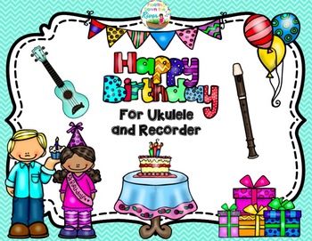 Preview of FREEBIE Happy Birthday Fun for Ukulele and Recorder in the Music Classroom