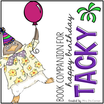 Happy Birthday Tacky Book Companion by Mrs Ds Corner | TpT