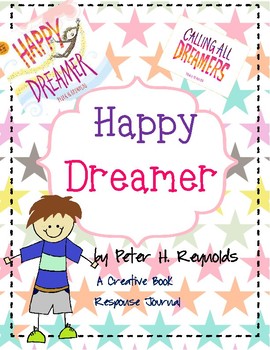 Preview of Happy Dreamer by Peter H. Reynolds-A Creative Book Response Journal