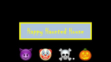 Happy Haunted House