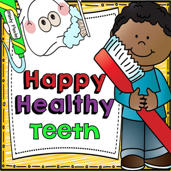 Happy, Healthy Teeth - a mini unit for learning how to care for our teeth