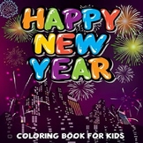 Happy New Year Coloring Book For Kids : Happy New Year Col
