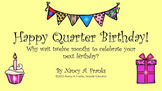 Happy Quarter Birthday!