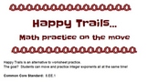 Happy Trails...Integer Exponent Practice (8.EE.1)