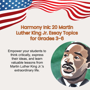 Preview of Harmony Ink: 20 Martin Luther King Jr. Essay Topics for Grades 3-6