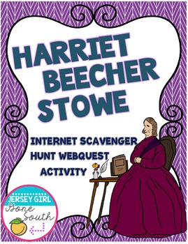 Preview of Harriet Beecher Stowe Internet Scavenger Hunt Webquest Activity