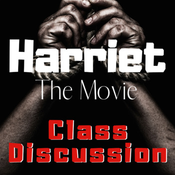 Preview of "Harriet" Tubman Movie Discussion - Underground Railroad, Slavery, FREE Resource