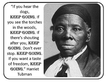 Harriet Tubman Keep Going Quote Writing By Cci By Creative Core Integrations