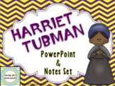Harriet Tubman PowerPoint and Notes Set