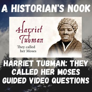 Preview of Harriet Tubman:  They Called Her Moses Guided Video Questions