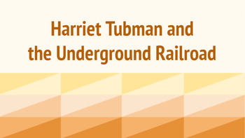 Preview of Harriet Tubman and the Underground Railroad Lesson