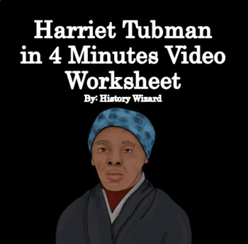 Preview of Harriet Tubman in Four Minutes Video Worksheet
