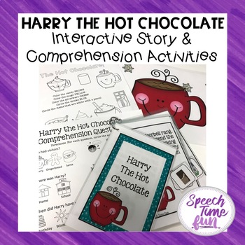 Preview of Harry the Hot Chocolate Interactive Story Comprehension Activities