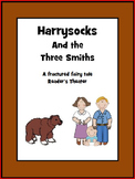 Harrysocks and the Three Smiths - A Fractured Fairy Tale R