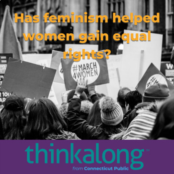 Preview of Has feminism helped women gain equal rights? - Civil Discourse for Classrooms