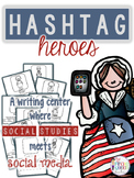 Hashtag Heroes: A No Prep Social Studies Writing Center