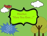 Hatchet "Have You Ever" Game Novel Study Comprehension Group Work