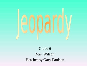 Preview of Hatchet by Gary Paulsen Novel Study Jeopardy PPT Game Review