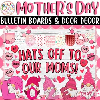 Preview of Hats off to Our Moms!: Mother's Day And May Bulletin Boards And Door Decor Kits