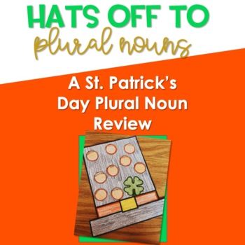 Preview of Hats off to Plural Nouns- St. Patrick's Day Noun Review